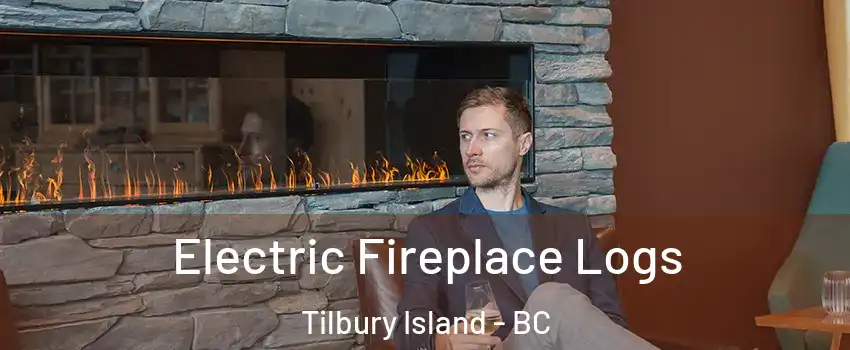 Electric Fireplace Logs Tilbury Island - BC